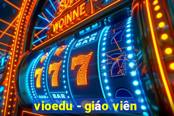 vioedu - giáo viên