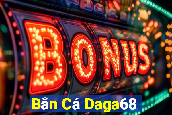 Bắn Cá Daga68