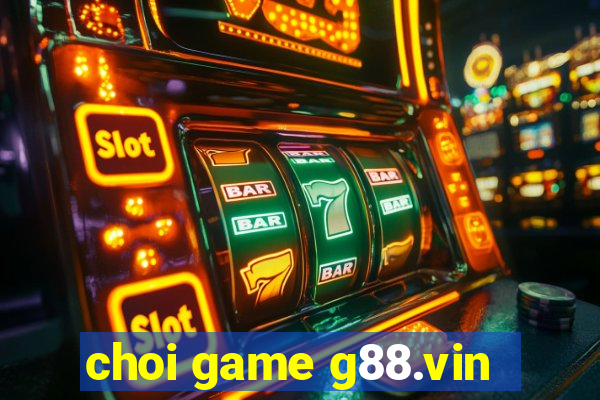 choi game g88.vin