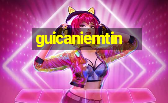 guicaniemtin