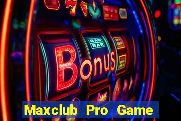 Maxclub Pro Game Bài Tặng Tiền