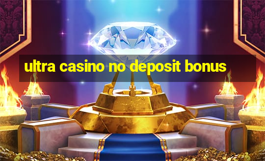 ultra casino no deposit bonus