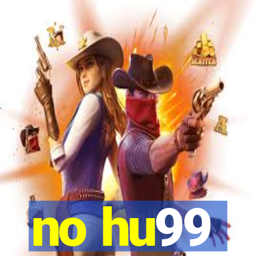 no hu99