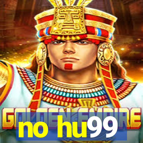 no hu99