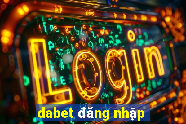 dabet đăng nhập