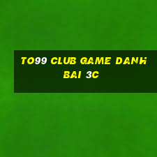 To99 Club Game Danh Bai 3C