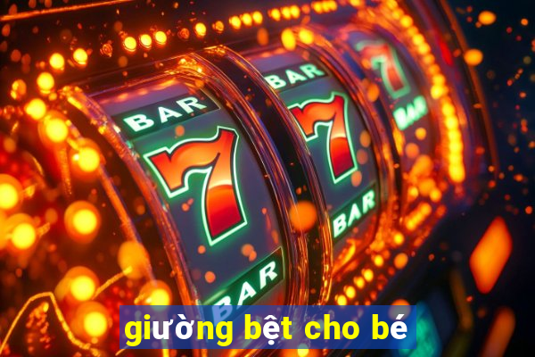 giường bệt cho bé