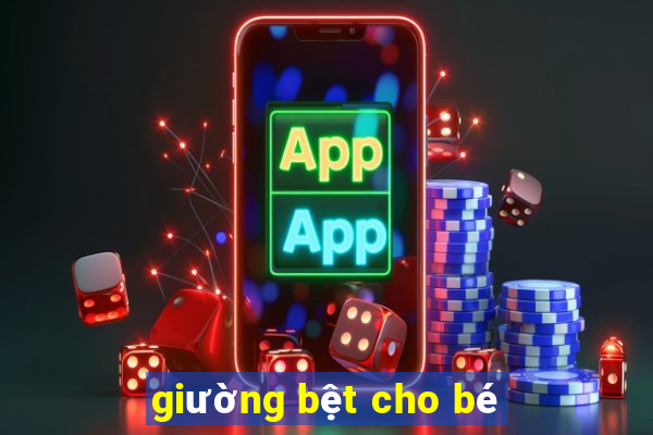 giường bệt cho bé