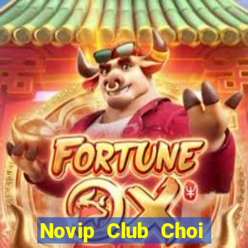 Novip Club Choi Game Bài