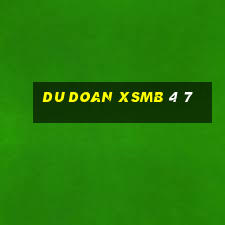 du doan xsmb 4 7