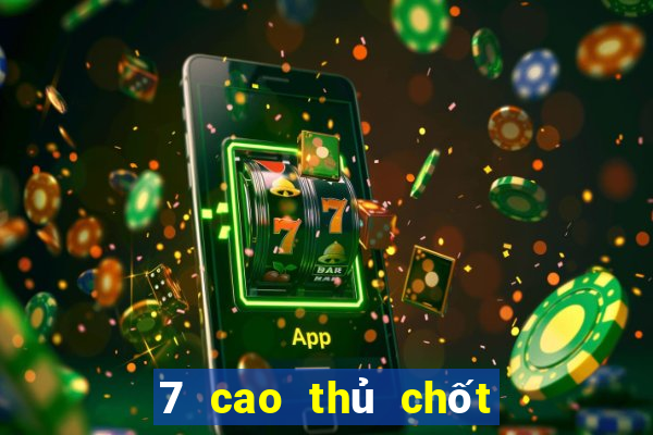 7 cao thủ chốt số mb