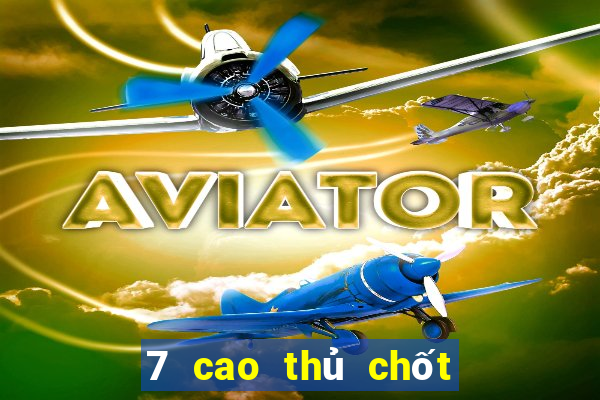 7 cao thủ chốt số mb