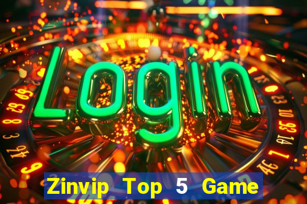 Zinvip Top 5 Game Đánh Bài Đổi Thưởng