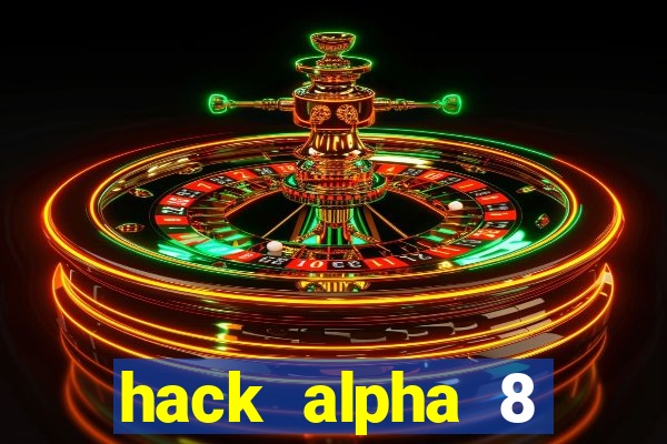 hack alpha 8 windows 10