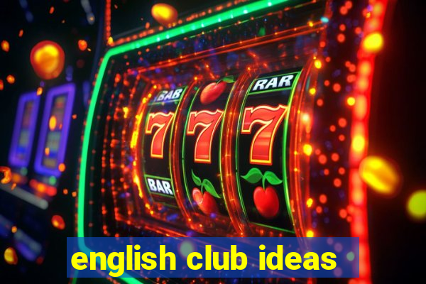 english club ideas