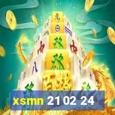 xsmn 21 02 24