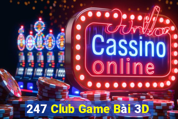 247 Club Game Bài 3D