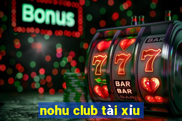 nohu club tài xỉu