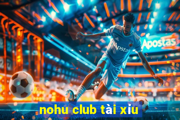 nohu club tài xỉu