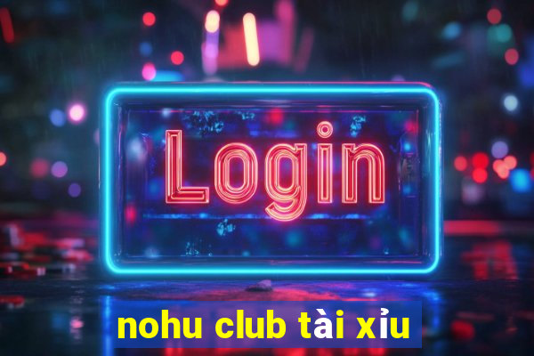 nohu club tài xỉu