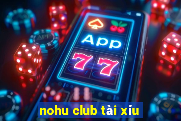 nohu club tài xỉu