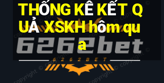 THỐNG KÊ KẾT QUẢ XSKH hôm qua