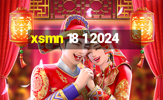 xsmn 18 1 2024