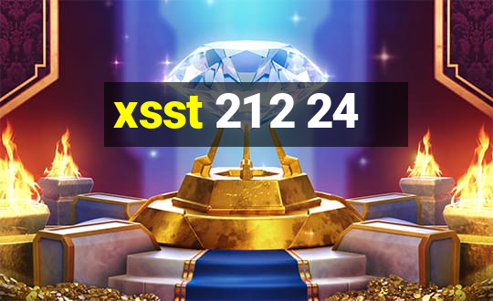 xsst 21 2 24