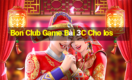 Bon Club Game Bài 3C Cho Ios