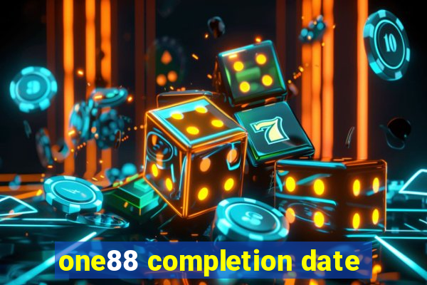 one88 completion date