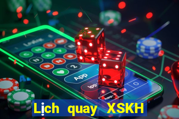 Lịch quay XSKH ngày 27