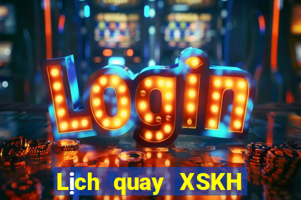 Lịch quay XSKH ngày 27