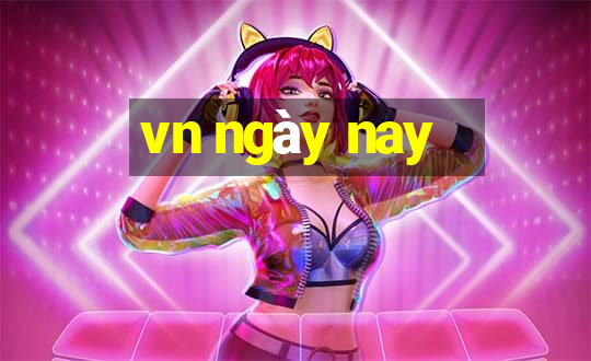 vn ngày nay