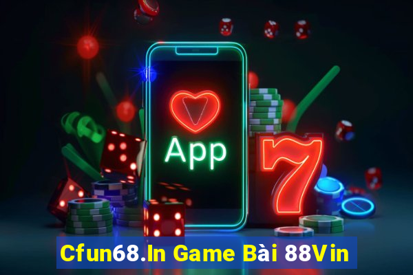 Cfun68.In Game Bài 88Vin