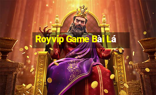 Royvip Game Bài Lá