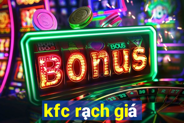 kfc rạch giá