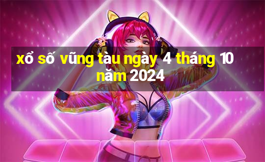 xổ số vũng tàu ngày 4 tháng 10 năm 2024