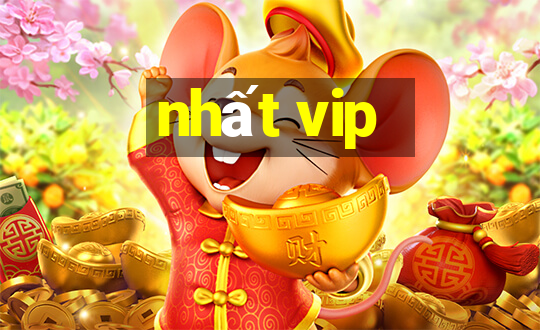 nhất vip