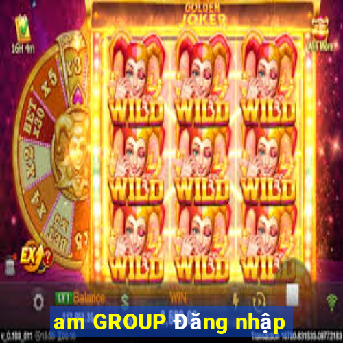 am GROUP Đăng nhập