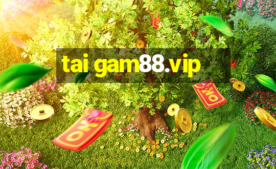 tai gam88.vip