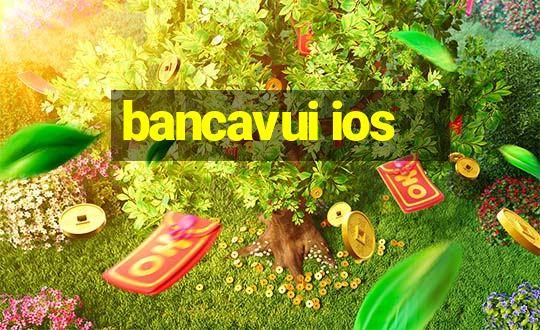 bancavui ios