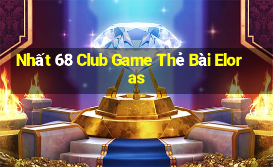 Nhất 68 Club Game Thẻ Bài Eloras