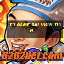 tải game bài nhận tiền