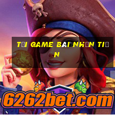 tải game bài nhận tiền