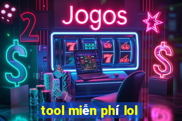 tool miễn phí lol