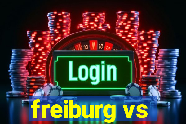 freiburg vs