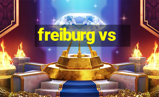 freiburg vs