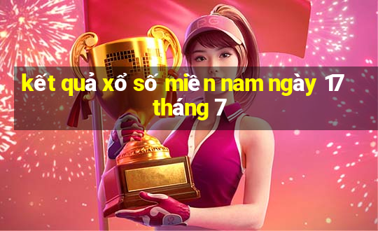 kết quả xổ số miền nam ngày 17 tháng 7