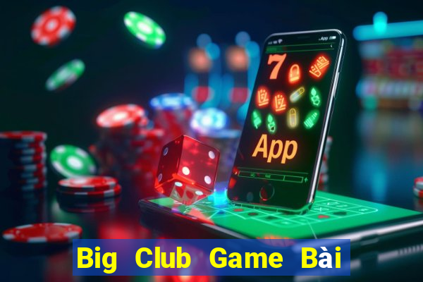 Big Club Game Bài Nạp Sms