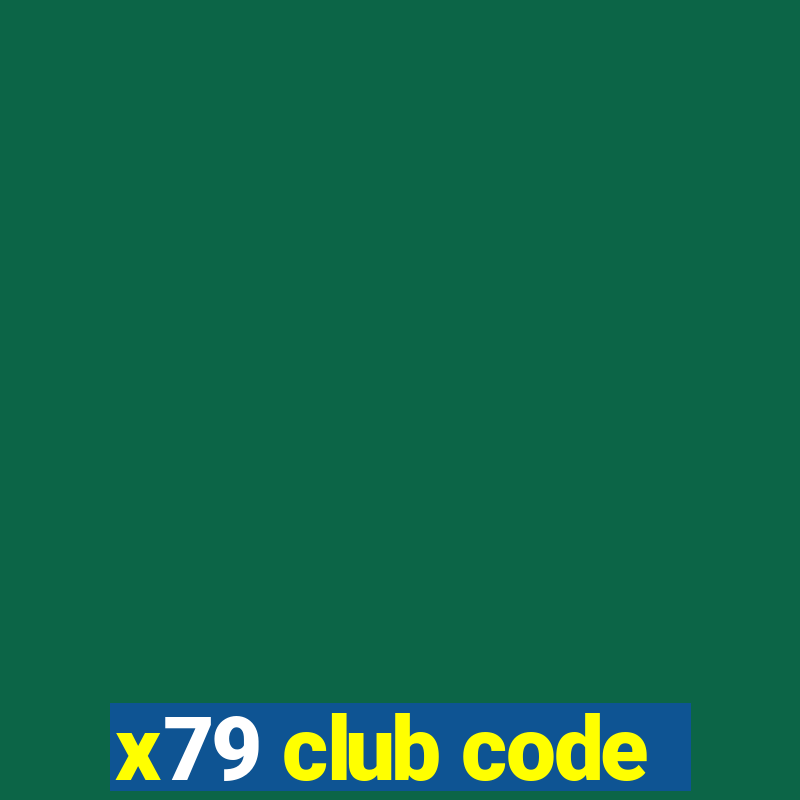 x79 club code